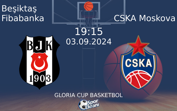 03 Eylül 2024 Beşiktaş Fibabanka vs CSKA Moskova maçı Hangi Kanalda Saat Kaçta Yayınlanacak? 03 Eylül 2024 Beşiktaş Fibabanka vs CSKA Moskova maçı Hangi Kanalda Saat Kaçta Yayınlanacak?