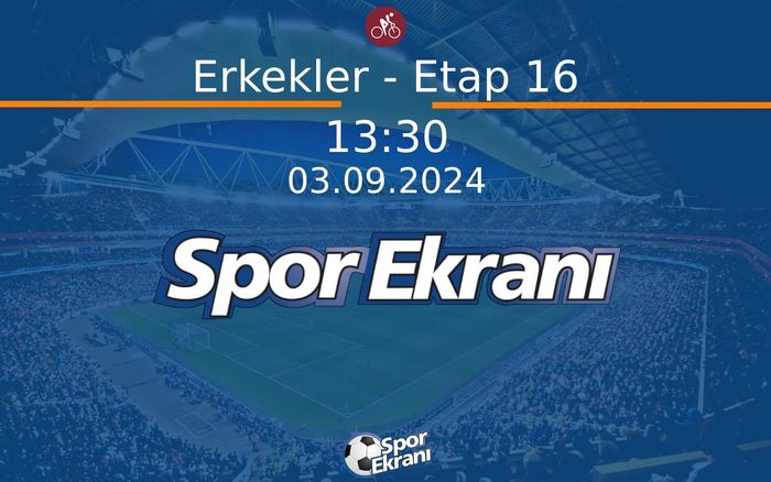 03 Eylül 2024 İspanya Bisiklet Turu - Erkekler - Etap 16  Hangi Kanalda Saat Kaçta Yayınlanacak?