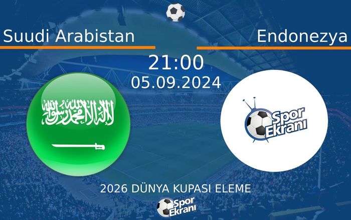 05 Eylül 2024 Suudi Arabistan vs Endonezya maçı Hangi Kanalda Saat Kaçta Yayınlanacak? 05 Eylül 2024 Suudi Arabistan vs Endonezya maçı Hangi Kanalda Saat Kaçta Yayınlanacak?