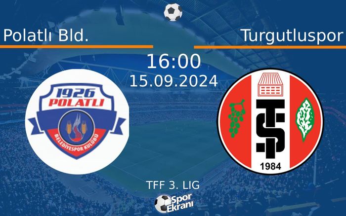 15 Eylül 2024 Polatlı Bld. vs Turgutluspor maçı Hangi Kanalda Saat Kaçta Yayınlanacak? 15 Eylül 2024 Polatlı Bld. vs Turgutluspor maçı Hangi Kanalda Saat Kaçta Yayınlanacak?