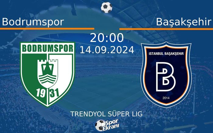 14 Eylül 2024 Bodrumspor vs Başakşehir maçı Hangi Kanalda Saat Kaçta Yayınlanacak? 14 Eylül 2024 Bodrumspor vs Başakşehir maçı Hangi Kanalda Saat Kaçta Yayınlanacak?