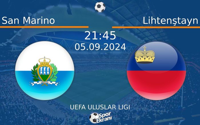 05 Eylül 2024 San Marino vs Lihtenştayn maçı Hangi Kanalda Saat Kaçta Yayınlanacak? 05 Eylül 2024 San Marino vs Lihtenştayn maçı Hangi Kanalda Saat Kaçta Yayınlanacak?