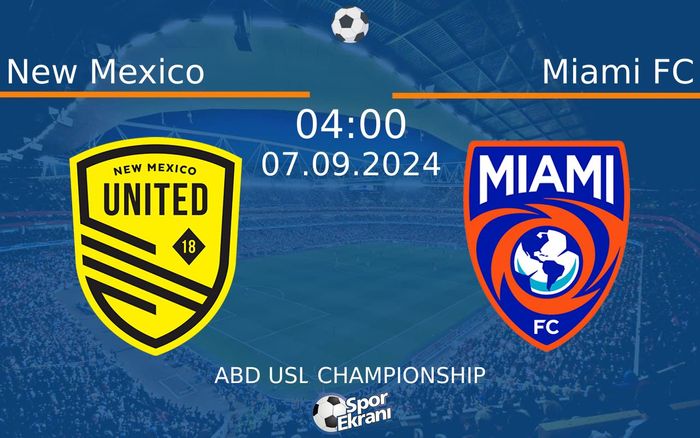 07 Eylül 2024 New Mexico vs Miami FC maçı Hangi Kanalda Saat Kaçta Yayınlanacak? 07 Eylül 2024 New Mexico vs Miami FC maçı Hangi Kanalda Saat Kaçta Yayınlanacak?