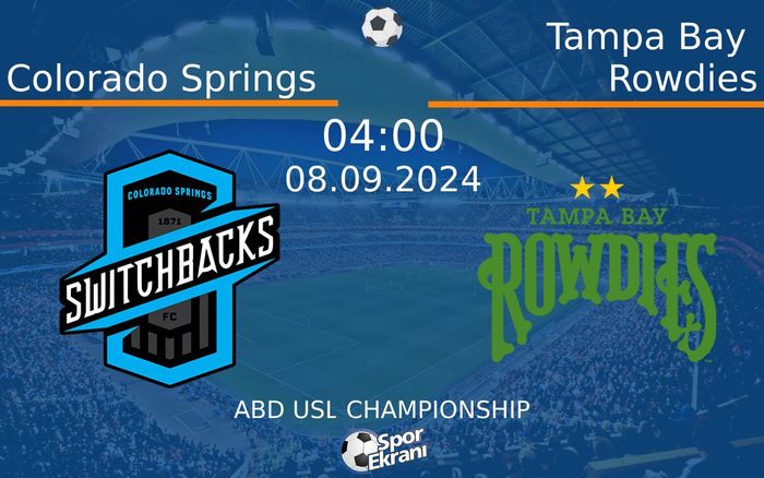 08 Eylül 2024 Colorado Springs vs Tampa Bay Rowdies maçı Hangi Kanalda Saat Kaçta Yayınlanacak? 08 Eylül 2024 Colorado Springs vs Tampa Bay Rowdies maçı Hangi Kanalda Saat Kaçta Yayınlanacak?