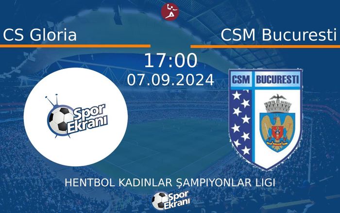 07 Eylül 2024 CS Gloria vs CSM Bucuresti maçı Hangi Kanalda Saat Kaçta Yayınlanacak?
