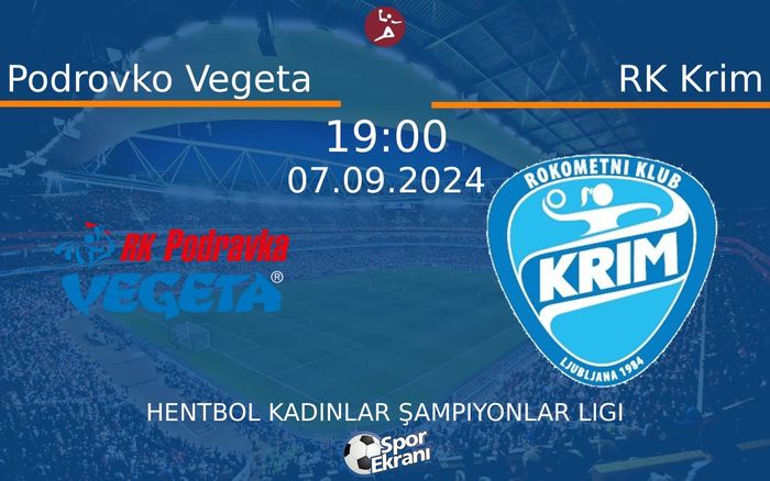 07 Eylül 2024 Podrovko Vegeta vs RK Krim maçı Hangi Kanalda Saat Kaçta Yayınlanacak?