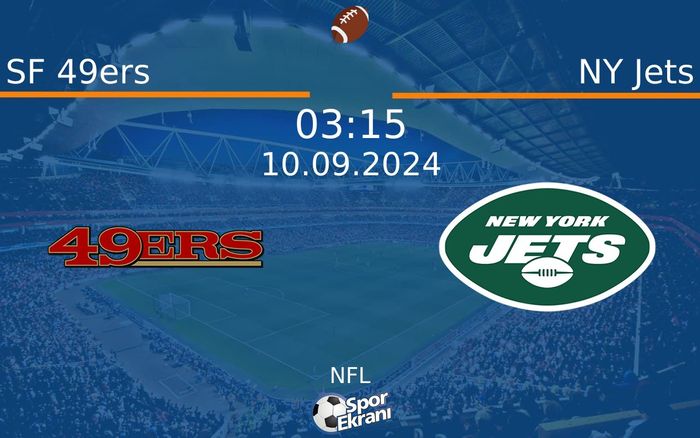 10 Eylül 2024 SF 49ers vs NY Jets maçı Hangi Kanalda Saat Kaçta Yayınlanacak? 10 Eylül 2024 SF 49ers vs NY Jets maçı Hangi Kanalda Saat Kaçta Yayınlanacak?