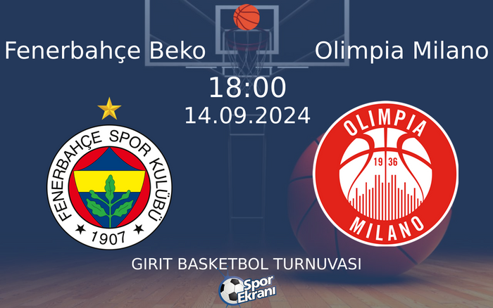14 Eylül 2024 Fenerbahçe Beko vs Olimpia Milano maçı Hangi Kanalda Saat Kaçta Yayınlanacak? 14 Eylül 2024 Fenerbahçe Beko vs Olimpia Milano maçı Hangi Kanalda Saat Kaçta Yayınlanacak?