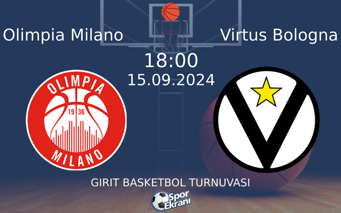 15 Eylül 2024 Olimpia Milano vs Virtus Bologna maçı Hangi Kanalda Saat Kaçta Yayınlanacak? 15 Eylül 2024 Olimpia Milano vs Virtus Bologna maçı Hangi Kanalda Saat Kaçta Yayınlanacak?
