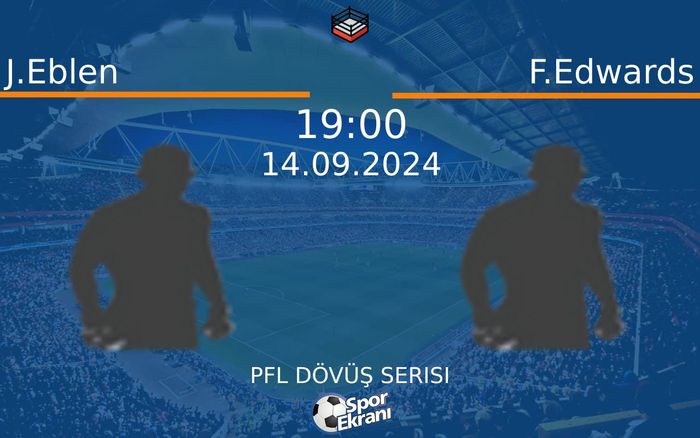 14 Eylül 2024 J.Eblen vs F.Edwards maçı Hangi Kanalda Saat Kaçta Yayınlanacak? 14 Eylül 2024 J.Eblen vs F.Edwards maçı Hangi Kanalda Saat Kaçta Yayınlanacak?