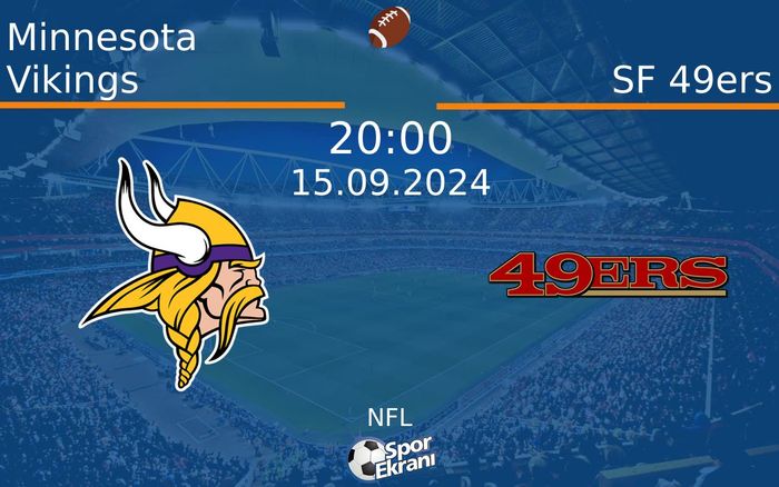 15 Eylül 2024 Minnesota Vikings vs SF 49ers maçı Hangi Kanalda Saat Kaçta Yayınlanacak? 15 Eylül 2024 Minnesota Vikings vs SF 49ers maçı Hangi Kanalda Saat Kaçta Yayınlanacak?