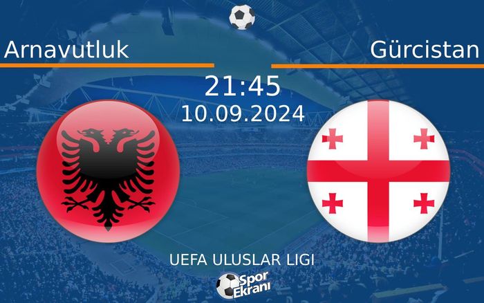 10 Eylül 2024 Arnavutluk vs Gürcistan maçı Hangi Kanalda Saat Kaçta Yayınlanacak? 10 Eylül 2024 Arnavutluk vs Gürcistan maçı Hangi Kanalda Saat Kaçta Yayınlanacak?