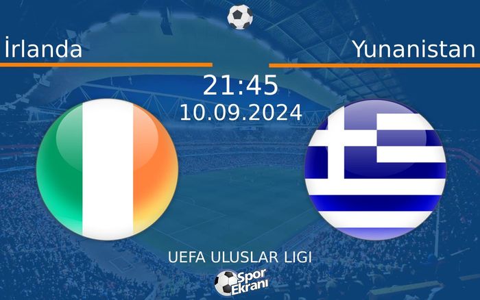 10 Eylül 2024 İrlanda vs Yunanistan maçı Hangi Kanalda Saat Kaçta Yayınlanacak?