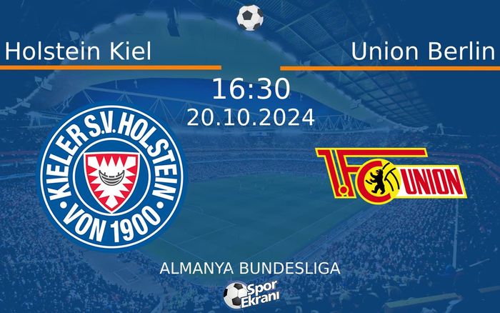 20 Ekim 2024 Holstein Kiel vs Union Berlin maçı Hangi Kanalda Saat Kaçta Yayınlanacak? 20 Ekim 2024 Holstein Kiel vs Union Berlin maçı Hangi Kanalda Saat Kaçta Yayınlanacak?