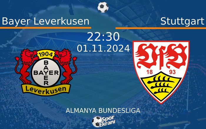 01 Kasım 2024 Bayer Leverkusen vs Stuttgart maçı Hangi Kanalda Saat Kaçta Yayınlanacak? 01 Kasım 2024 Bayer Leverkusen vs Stuttgart maçı Hangi Kanalda Saat Kaçta Yayınlanacak?
