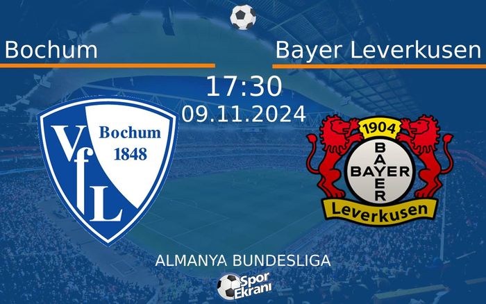 09 Kasım 2024 Bochum vs Bayer Leverkusen maçı Hangi Kanalda Saat Kaçta Yayınlanacak? 09 Kasım 2024 Bochum vs Bayer Leverkusen maçı Hangi Kanalda Saat Kaçta Yayınlanacak?