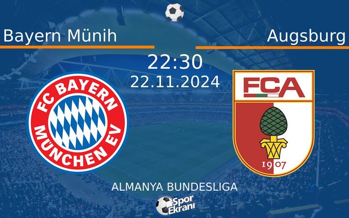 22 Kasım 2024 Bayern Münih vs Augsburg maçı Hangi Kanalda Saat Kaçta Yayınlanacak? 22 Kasım 2024 Bayern Münih vs Augsburg maçı Hangi Kanalda Saat Kaçta Yayınlanacak?