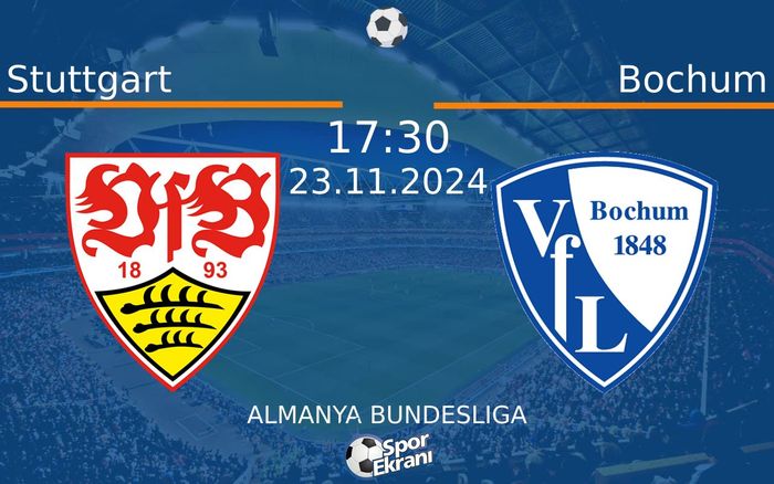 23 Kasım 2024 Stuttgart vs Bochum maçı Hangi Kanalda Saat Kaçta Yayınlanacak? 23 Kasım 2024 Stuttgart vs Bochum maçı Hangi Kanalda Saat Kaçta Yayınlanacak?