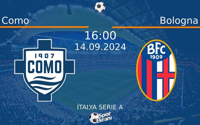 14 Eylül 2024 Como vs Bologna maçı Hangi Kanalda Saat Kaçta Yayınlanacak? 14 Eylül 2024 Como vs Bologna maçı Hangi Kanalda Saat Kaçta Yayınlanacak?
