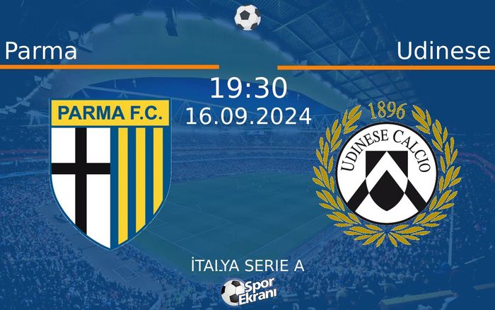 16 Eylül 2024 Parma vs Udinese maçı Hangi Kanalda Saat Kaçta Yayınlanacak? 16 Eylül 2024 Parma vs Udinese maçı Hangi Kanalda Saat Kaçta Yayınlanacak?
