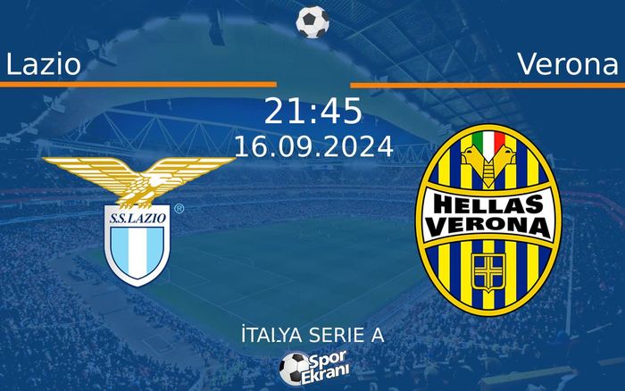 16 Eylül 2024 Lazio vs Verona maçı Hangi Kanalda Saat Kaçta Yayınlanacak? 16 Eylül 2024 Lazio vs Verona maçı Hangi Kanalda Saat Kaçta Yayınlanacak?