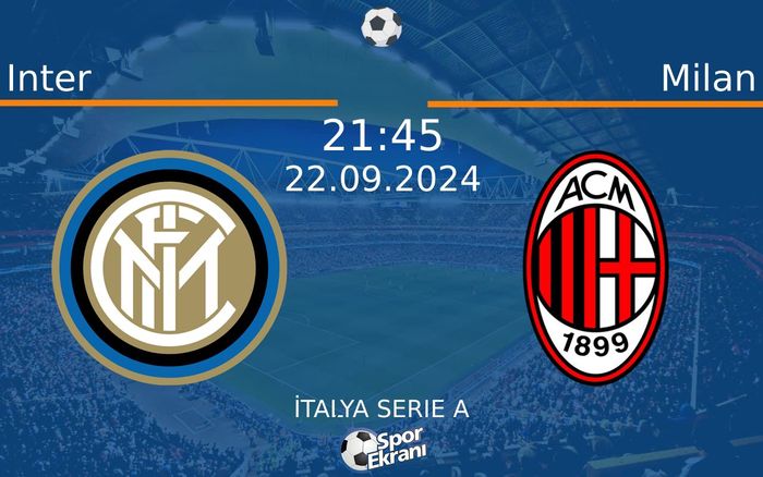 22 Eylül 2024 Inter vs Milan maçı Hangi Kanalda Saat Kaçta Yayınlanacak? 22 Eylül 2024 Inter vs Milan maçı Hangi Kanalda Saat Kaçta Yayınlanacak?