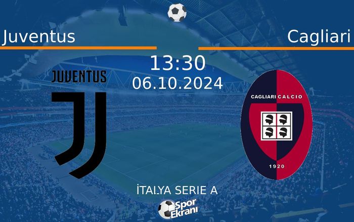 06 Ekim 2024 Juventus vs Cagliari maçı Hangi Kanalda Saat Kaçta Yayınlanacak? 06 Ekim 2024 Juventus vs Cagliari maçı Hangi Kanalda Saat Kaçta Yayınlanacak?