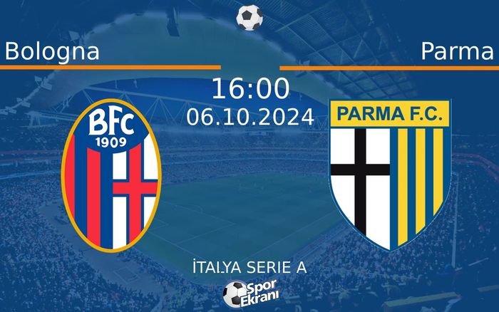 06 Ekim 2024 Bologna vs Parma maçı Hangi Kanalda Saat Kaçta Yayınlanacak? 06 Ekim 2024 Bologna vs Parma maçı Hangi Kanalda Saat Kaçta Yayınlanacak?