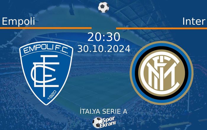 30 Ekim 2024 Empoli vs Inter maçı Hangi Kanalda Saat Kaçta Yayınlanacak? 30 Ekim 2024 Empoli vs Inter maçı Hangi Kanalda Saat Kaçta Yayınlanacak?