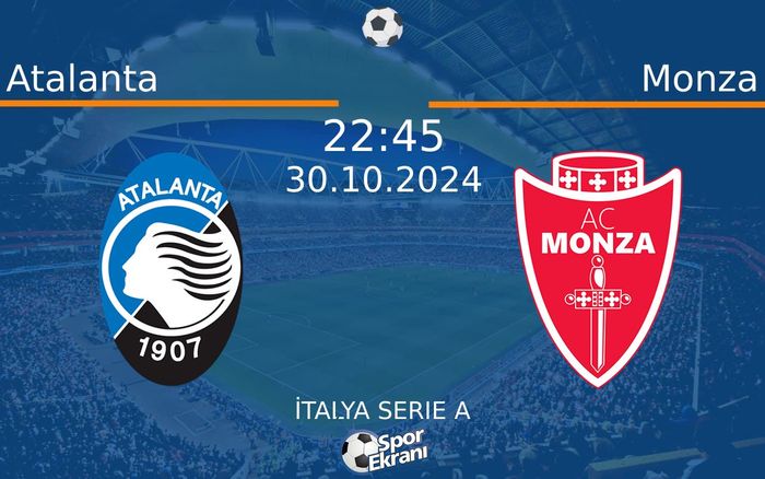 30 Ekim 2024 Atalanta vs Monza maçı Hangi Kanalda Saat Kaçta Yayınlanacak? 30 Ekim 2024 Atalanta vs Monza maçı Hangi Kanalda Saat Kaçta Yayınlanacak?