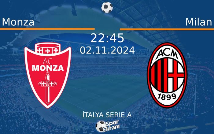 02 Kasım 2024 Monza vs Milan maçı Hangi Kanalda Saat Kaçta Yayınlanacak?