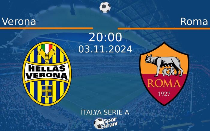03 Kasım 2024 Verona vs Roma maçı Hangi Kanalda Saat Kaçta Yayınlanacak? 03 Kasım 2024 Verona vs Roma maçı Hangi Kanalda Saat Kaçta Yayınlanacak?