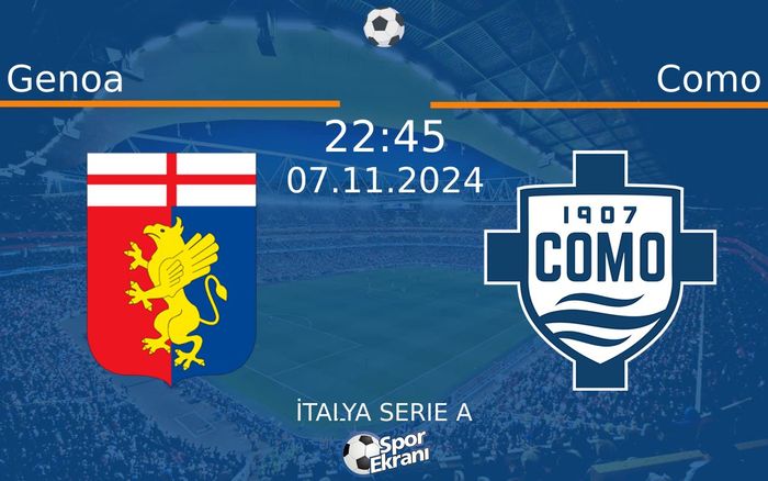 07 Kasım 2024 Genoa vs Como maçı Hangi Kanalda Saat Kaçta Yayınlanacak? 07 Kasım 2024 Genoa vs Como maçı Hangi Kanalda Saat Kaçta Yayınlanacak?