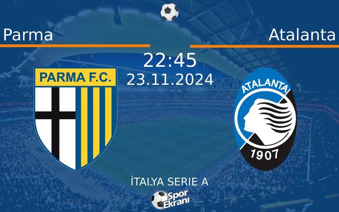 23 Kasım 2024 Parma vs Atalanta maçı Hangi Kanalda Saat Kaçta Yayınlanacak? 23 Kasım 2024 Parma vs Atalanta maçı Hangi Kanalda Saat Kaçta Yayınlanacak?