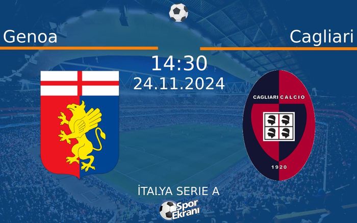 24 Kasım 2024 Genoa vs Cagliari maçı Hangi Kanalda Saat Kaçta Yayınlanacak? 24 Kasım 2024 Genoa vs Cagliari maçı Hangi Kanalda Saat Kaçta Yayınlanacak?