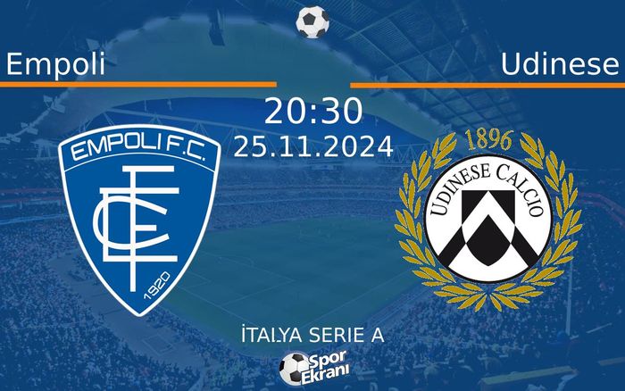 25 Kasım 2024 Empoli vs Udinese maçı Hangi Kanalda Saat Kaçta Yayınlanacak? 25 Kasım 2024 Empoli vs Udinese maçı Hangi Kanalda Saat Kaçta Yayınlanacak?
