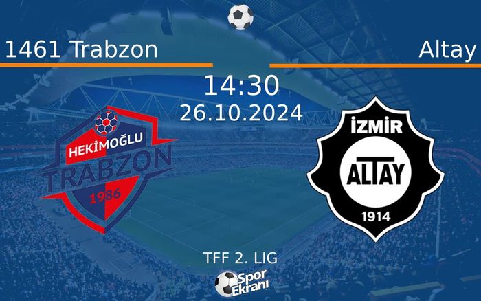 26 Ekim 2024 1461 Trabzon vs Altay maçı Hangi Kanalda Saat Kaçta Yayınlanacak? 26 Ekim 2024 1461 Trabzon vs Altay maçı Hangi Kanalda Saat Kaçta Yayınlanacak?