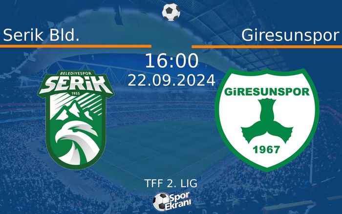22 Eylül 2024 Serik Bld. vs Giresunspor maçı Hangi Kanalda Saat Kaçta Yayınlanacak? 22 Eylül 2024 Serik Bld. vs Giresunspor maçı Hangi Kanalda Saat Kaçta Yayınlanacak?