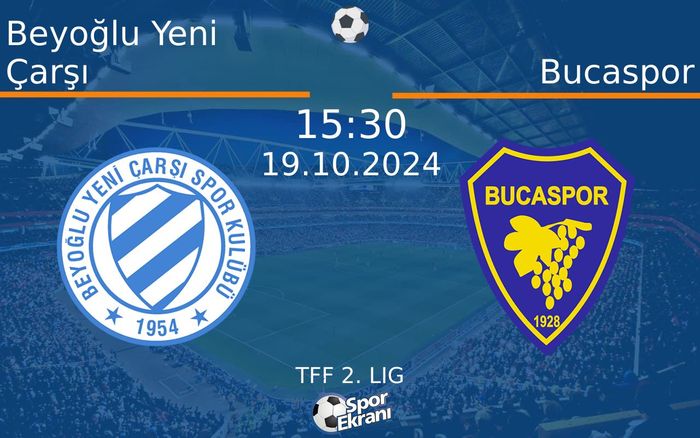 19 Ekim 2024 Beyoğlu Yeni Çarşı vs Bucaspor maçı Hangi Kanalda Saat Kaçta Yayınlanacak? 19 Ekim 2024 Beyoğlu Yeni Çarşı vs Bucaspor maçı Hangi Kanalda Saat Kaçta Yayınlanacak?