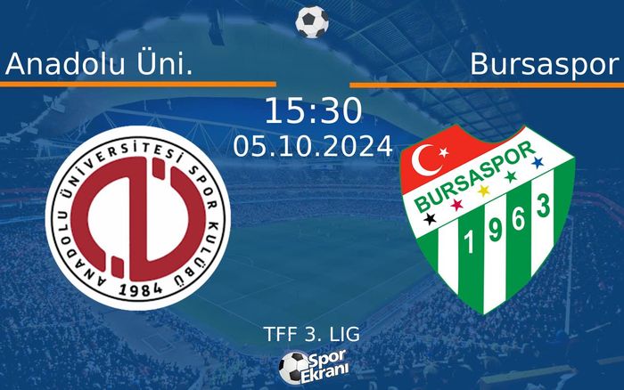 05 Ekim 2024 Anadolu Üni. vs Bursaspor maçı Hangi Kanalda Saat Kaçta Yayınlanacak? 05 Ekim 2024 Anadolu Üni. vs Bursaspor maçı Hangi Kanalda Saat Kaçta Yayınlanacak?