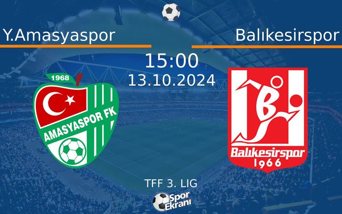 13 Ekim 2024 Y.Amasyaspor vs Balıkesirspor maçı Hangi Kanalda Saat Kaçta Yayınlanacak? 13 Ekim 2024 Y.Amasyaspor vs Balıkesirspor maçı Hangi Kanalda Saat Kaçta Yayınlanacak?