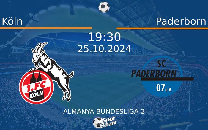 25 Ekim 2024 Köln vs Paderborn maçı Hangi Kanalda Saat Kaçta Yayınlanacak? 25 Ekim 2024 Köln vs Paderborn maçı Hangi Kanalda Saat Kaçta Yayınlanacak?