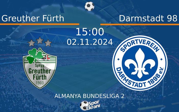 02 Kasım 2024 Greuther Fürth vs Darmstadt 98 maçı Hangi Kanalda Saat Kaçta Yayınlanacak? 02 Kasım 2024 Greuther Fürth vs Darmstadt 98 maçı Hangi Kanalda Saat Kaçta Yayınlanacak?