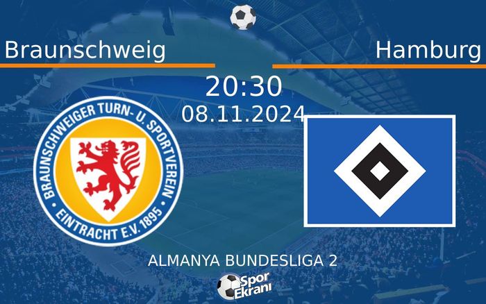08 Kasım 2024 Braunschweig vs Hamburg maçı Hangi Kanalda Saat Kaçta Yayınlanacak? 08 Kasım 2024 Braunschweig vs Hamburg maçı Hangi Kanalda Saat Kaçta Yayınlanacak?