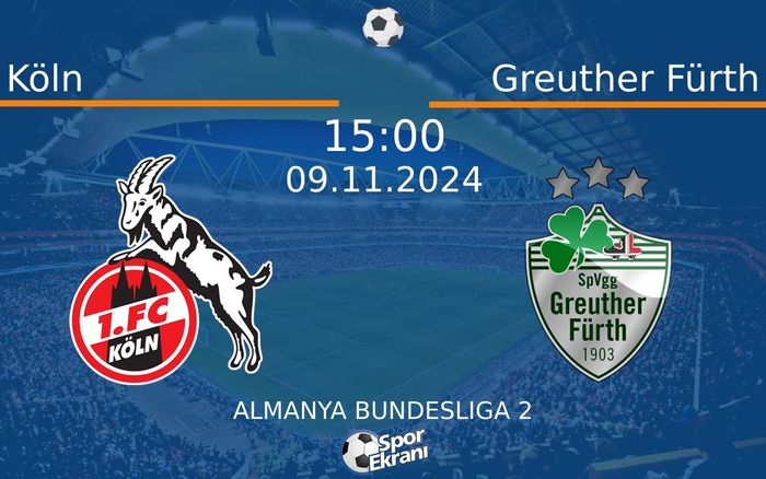 09 Kasım 2024 Köln vs Greuther Fürth maçı Hangi Kanalda Saat Kaçta Yayınlanacak? 09 Kasım 2024 Köln vs Greuther Fürth maçı Hangi Kanalda Saat Kaçta Yayınlanacak?