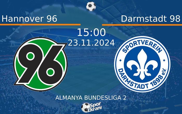 23 Kasım 2024 Hannover 96 vs Darmstadt 98 maçı Hangi Kanalda Saat Kaçta Yayınlanacak? 23 Kasım 2024 Hannover 96 vs Darmstadt 98 maçı Hangi Kanalda Saat Kaçta Yayınlanacak?