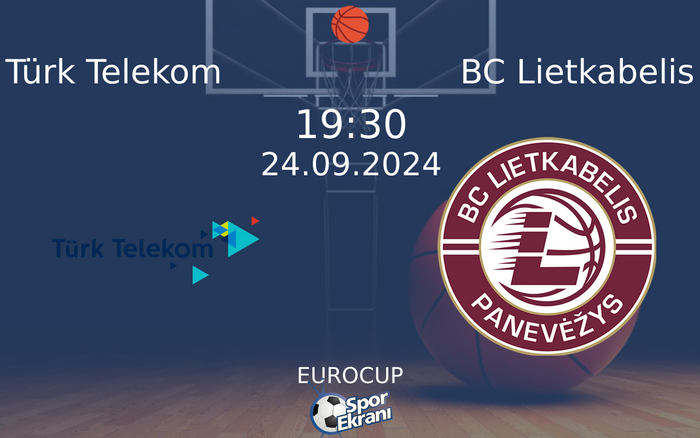 24 Eylül 2024 Türk Telekom vs BC Lietkabelis maçı Hangi Kanalda Saat Kaçta Yayınlanacak? 24 Eylül 2024 Türk Telekom vs BC Lietkabelis maçı Hangi Kanalda Saat Kaçta Yayınlanacak?