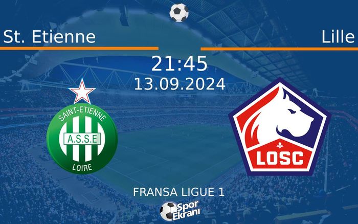 13 Eylül 2024 St. Etienne vs Lille maçı Hangi Kanalda Saat Kaçta Yayınlanacak? 13 Eylül 2024 St. Etienne vs Lille maçı Hangi Kanalda Saat Kaçta Yayınlanacak?