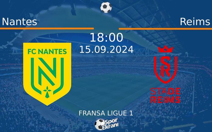 15 Eylül 2024 Nantes vs Reims maçı Hangi Kanalda Saat Kaçta Yayınlanacak? 15 Eylül 2024 Nantes vs Reims maçı Hangi Kanalda Saat Kaçta Yayınlanacak?