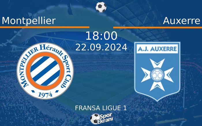 22 Eylül 2024 Montpellier vs Auxerre maçı Hangi Kanalda Saat Kaçta Yayınlanacak? 22 Eylül 2024 Montpellier vs Auxerre maçı Hangi Kanalda Saat Kaçta Yayınlanacak?